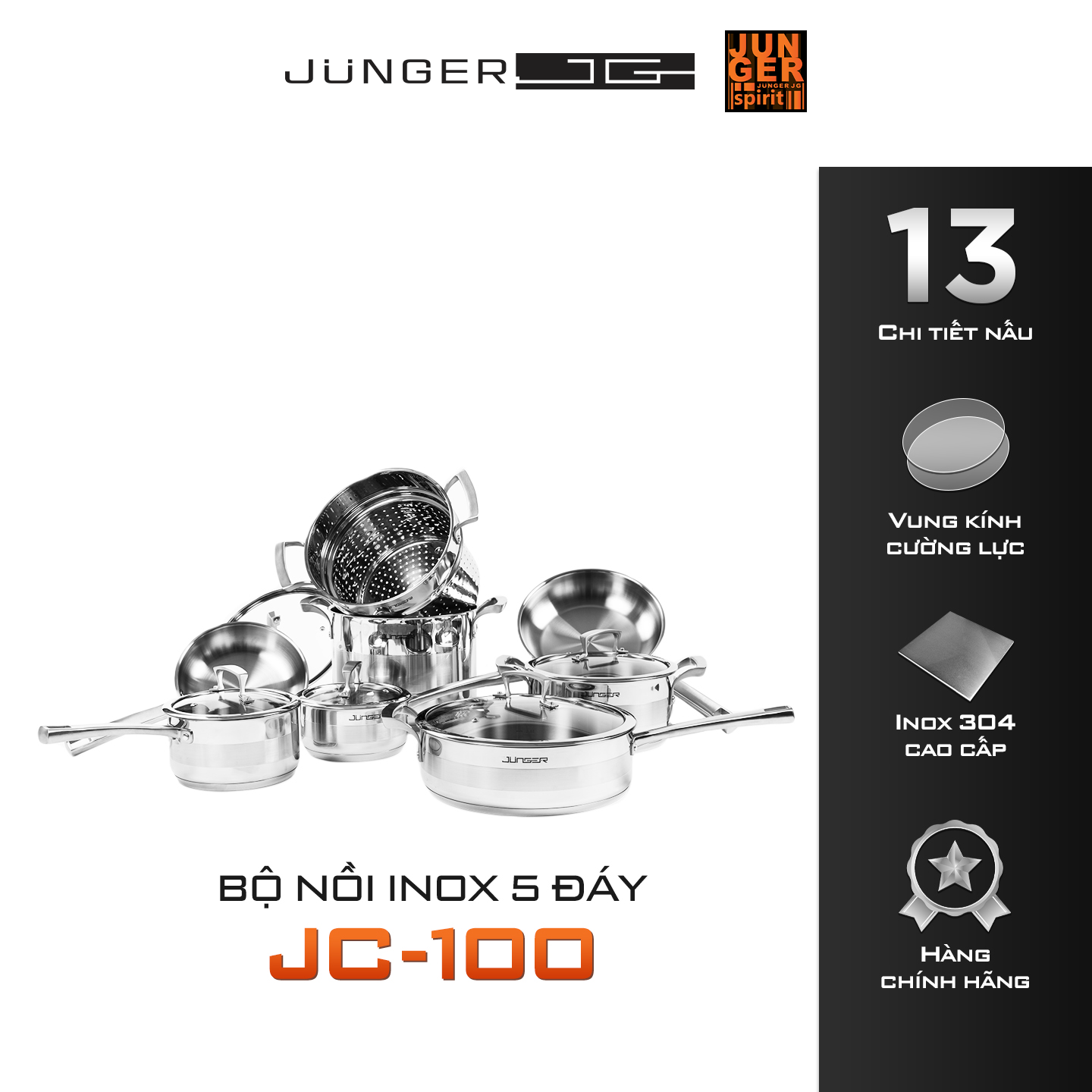 Bộ nồi inox Junger JC-100 cao cấp gồm 13 chi tiết, cấu tạo đáy 5 lớp giúp truyền nhiệt tối ưu.
